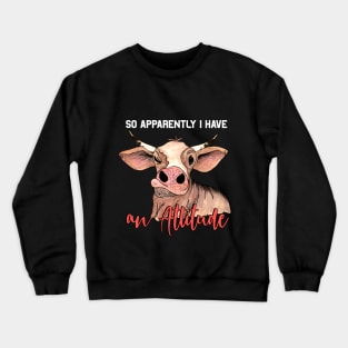 Heifer with attitude Crewneck Sweatshirt